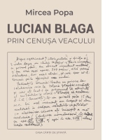 Lucian Blaga. Prin cenusa veacului