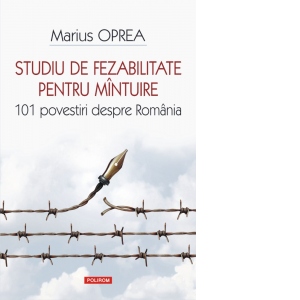 Studiu de fezabilitate pentru mantuire. 101 povestiri despre Romania