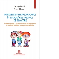Interventii psihopedagogice in tulburarile specifice de invatare. Invatam fonologic - program structurat de antrenament al constiintei fonologice bazat pe dovezi stiintifice