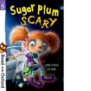Read with Oxford: Stage 5: Sugar Plum Scary