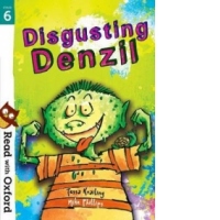 Read with Oxford: Stage 6: Disgusting Denzil