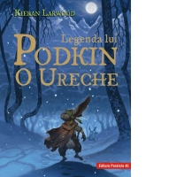 Legenda lui Podkin O Ureche. Seria Saga celor Cinci Taramuri. Cartea I