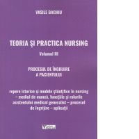 Teoria si practica nursing. Volumul III. Procesul de ingrijire a pacientului