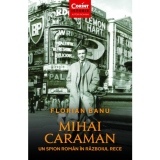 Mihai Caraman - un spion roman in Razboiul Rece