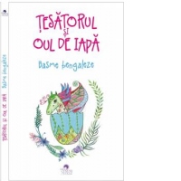 Tesatorul si oul de iapa. Basme bengaleze