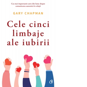 Cele cinci limbaje ale iubirii. Editia a VI-a De La librarie.net Carti Dezvoltare Personala 2023-09-21