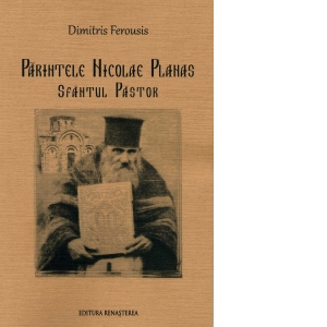 Parintele Nicolae Planas, Sfantul Pastor: Biografie narativa