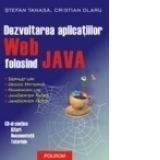 Dezvoltarea aplicatiilor Web folosind JAVA (Cartea include si un CD)