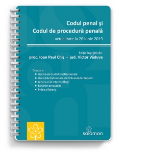 Codul penal si Codul de procedura penala. Actualizate la 20 iunie 2019