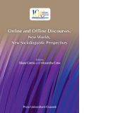 Online and Offline Discourses. New Worlds, New Sociolinguistic Perspectives