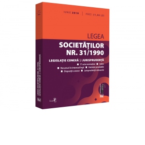 Legea societatilor nr. 31/1990, legislatie conexa si jurisprudenta: Iunie 2019