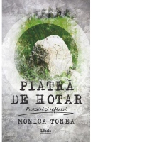 Piatra de hotar. Povestiri si reflexii