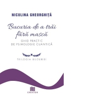 Bucuria de a trai fara masca