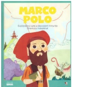 Micii Mei Eroi. Marco Polo