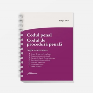 Codul penal. Codul de procedura penala. Legile de executare, editia a 2-a actualizata la 14.06.2019