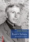 Pavel Chihaia. Aventurile vocatiei