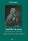 Dimitrie Cantemir : un principe roman in zorile Luminilor europene