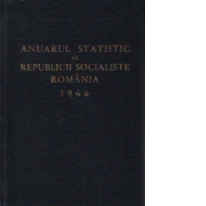 Anuarul Statistic al Republicii Socialiste Romania 1966
