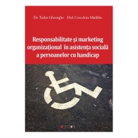 Responsabilitate si marketing organizational in asistenta sociala a persoanelor cu handicap