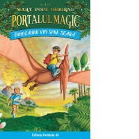 Dinozaurii vin spre seara. Portalul Magic nr. 1
