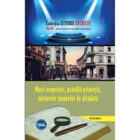 Marii negustori, pravalii pitoresti, misterele tarabelor din vechile targuri