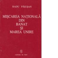 Miscarea Nationala din Banat si Marea Unire