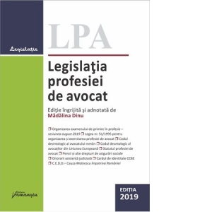 Legislatia profesiei de avocat. Editia 2019