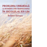 Problema urbariala la romanii din Transilvania in secolul al XIX-lea