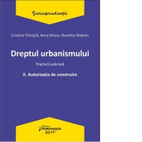 Dreptul urbanismului II. Autorizatia de construire