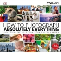 How to Photograph Absolutely Everything
