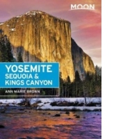 Moon Yosemite, Sequoia & Kings Canyon (Eighth Edition)