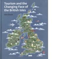 Tourism and the Changing Face of the British Isles