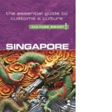 Singapore - Culture Smart! The Essential Guide to Customs &