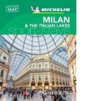 Milan & the Italian Lakes - Michelin Green Guide Short Stays