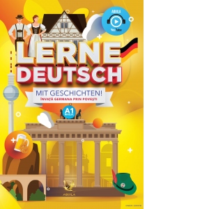 Lerne Deutsch Mit Geschichten! Invata germana prin povesti, nivel A1