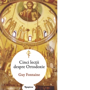 Cinci lectii despre Ortodoxie