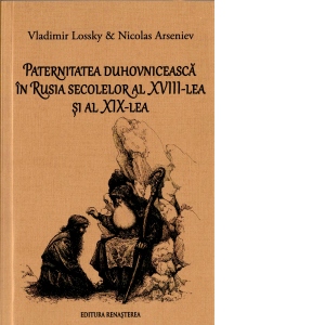 Paternitatea duhovniceasca in Rusia secolelor al XVIII-lea si al XIX-lea