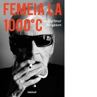 Femeia la 1000°C