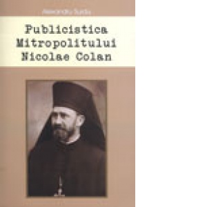 Publicistica Mitropolitului Nicolae Colan
