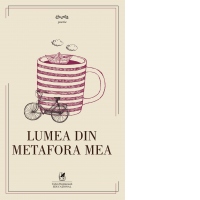 Lumea din metafora mea