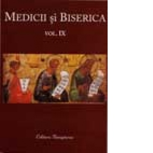 Medicii si Biserica, vol. IX, Bioetica crestina si provocarile lumii secularizate