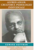 Alfred Adler: Creatorul Psihologiei Individuale
