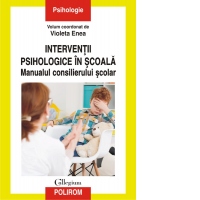 Interventii psihologice in scoala. Manualul consilierului scolar
