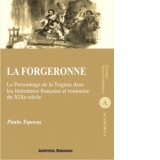 La forgeronne. Le Personnage de la Tsigane dans les litteratures francaise et roumaine du XIXe siecle