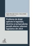 Probleme de drept aparute in legislatia, doctrina si jurisprudenta penala ulterior reformei legislative din 2014