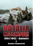 Batalia Moscovei, 1941/1942 - Amintiri