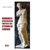 Romanele ipostazelor (mitice) al eternului feminin