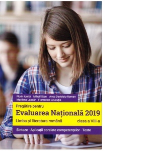 Evaluare nationala 2019. Limba si literatura romana clasa a VIII-a