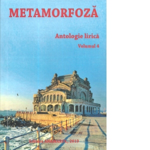 Metamorfoza. Antologie lirica. Volumul 4