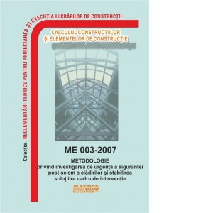 ME 003-2007: Metodologie investigarea urgenta a sigurantei post seism cladiri si stabilire solutii cadru interventie